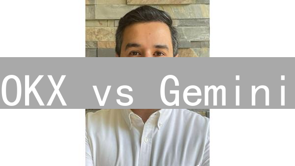 OKX vs Gemini：2024年加密货币交易所终极对决！